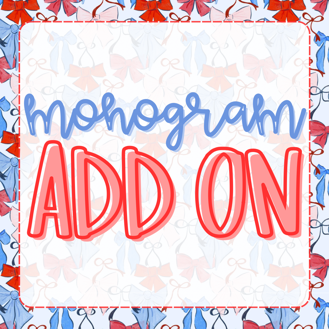 AMERICA THE BOWTIFUL MONOGRAM ADD ON PRE-ORDER